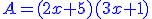 {\color{Blue} A=(2x+5)(3x+1)}
